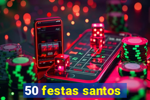 50 festas santos - sp